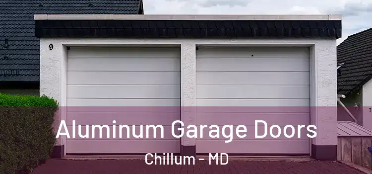  Aluminum Garage Doors Chillum - MD