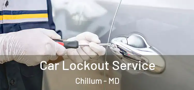  Car Lockout Service Chillum - MD