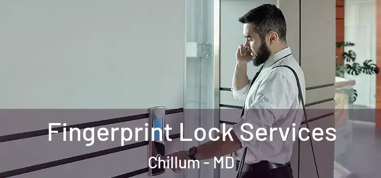  Fingerprint Lock Services Chillum - MD