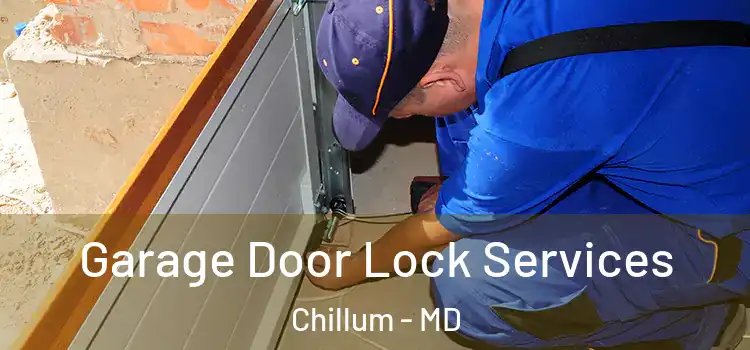  Garage Door Lock Services Chillum - MD