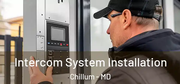  Intercom System Installation Chillum - MD