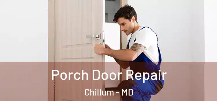  Porch Door Repair Chillum - MD