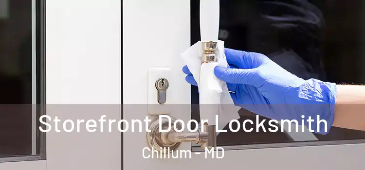  Storefront Door Locksmith Chillum - MD